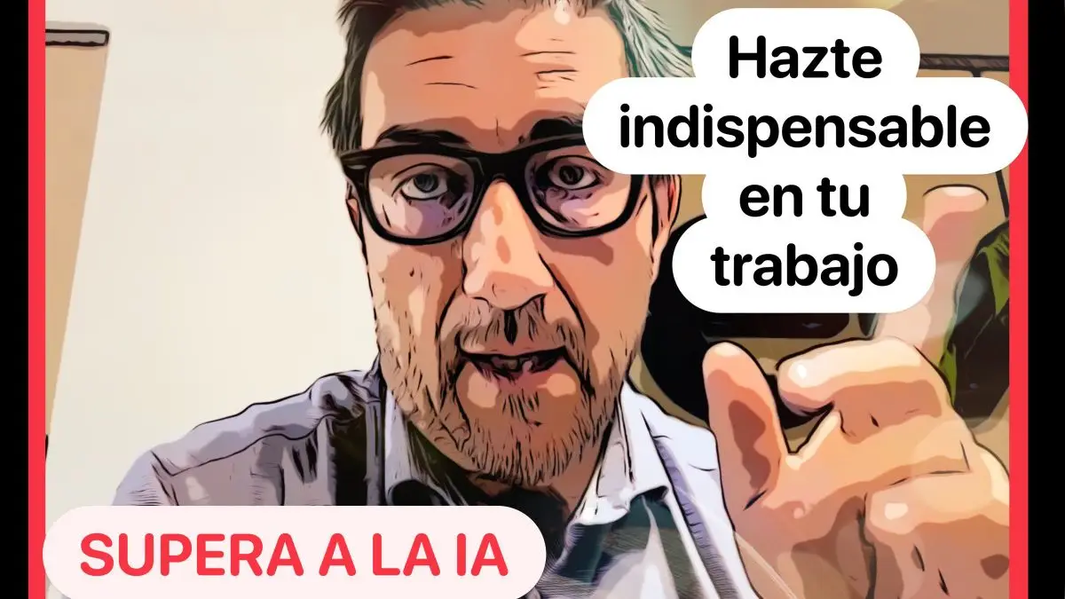 Supera a la Inteligencia Artificial: Hazte indispensable en tu trabajo